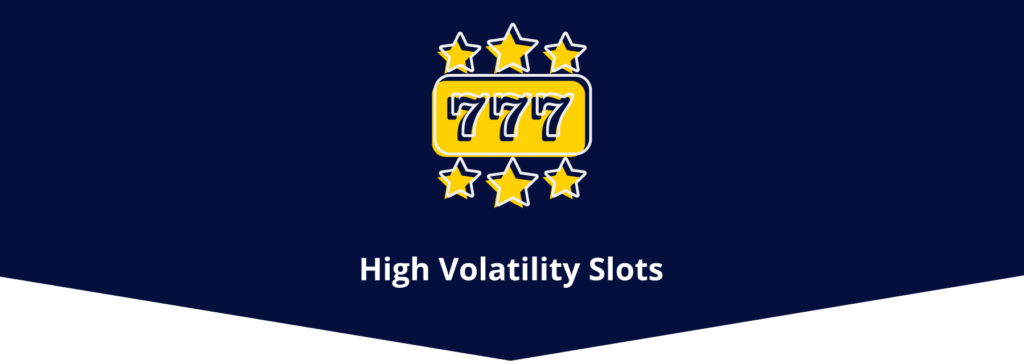 High Volatility Slots Banner